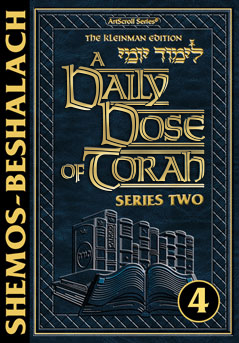 A DAILY DOSE OF TORAH SERIES 2 - VOLUME 04: Weeks of Shemos through Beshalach