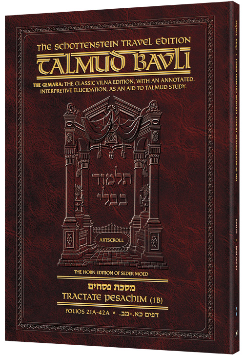 Schottenstein Travel Ed Talmud - English [9B] - Pesachim 1B (21a - 42a)