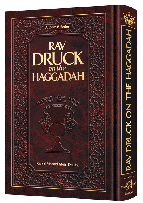 Rav Druck on the Haggadah