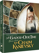  A Gadol in Our Time: Stories about Rav Chaim Kanievsky 